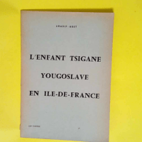 L’enfant tsigane 
yougoslave en Ile-de-Fran...