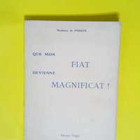 Que mon fiat devienne magnificat  – Madame de Fosseux