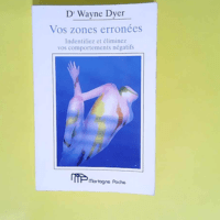 Vos Zones erronées  – Dr. Wayne Walter...