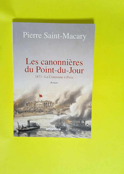 Les canonnières du point-du-jour  - Pierre Saint-Macary