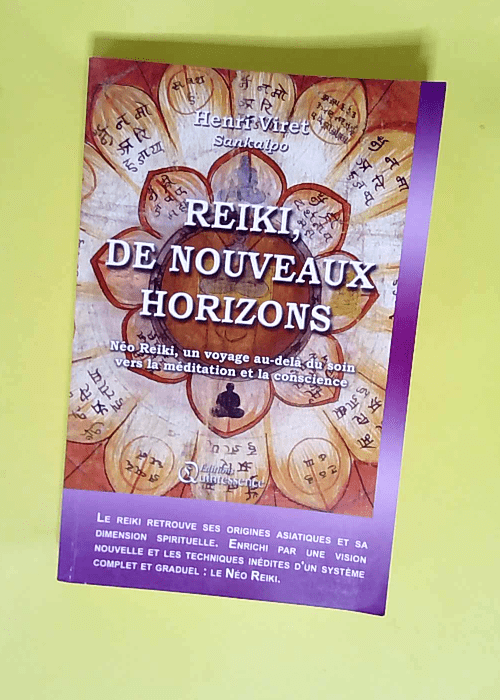 Reiki de nouveaux horizons Le Néo Reiki un voyage au-dela du soin vers la méditation et la conscience – .