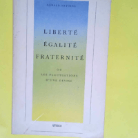 Liberté Egalité et Fraternité ou les fluct...