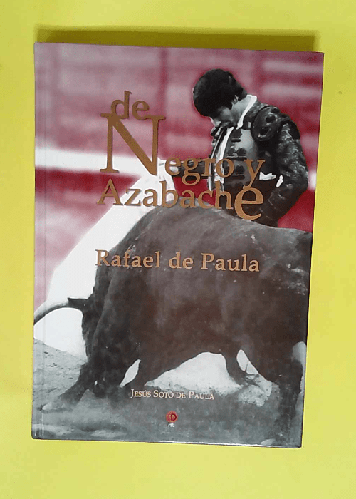 De negro y azabache Rafael de paula – Jesus Soto De Paula