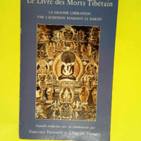 Le Livre des Morts Tibétain La grande libération par l audition pendant le bardo – Chögyam Trungpa