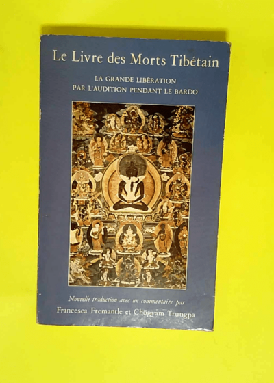 Le Livre des Morts Tibétain La grande libération par l audition pendant le bardo - Chögyam Trungpa