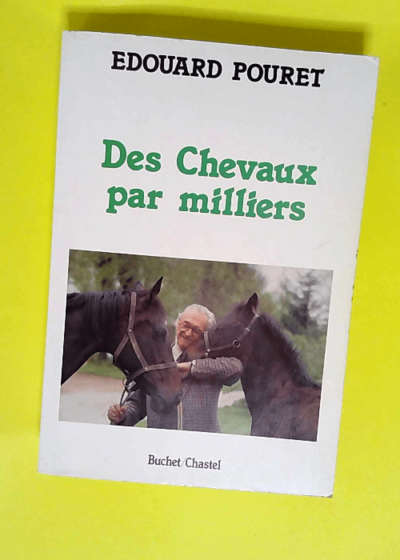 Des chevaux par milliers  - Édouard Pouret