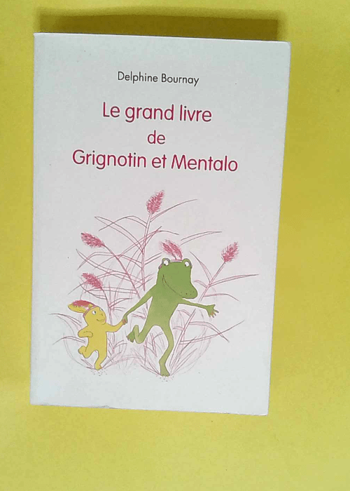 Le grand livre de Grignotin et Mentalo  &#821...