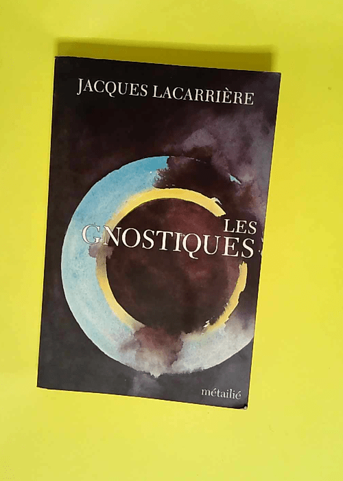 Les Gnostiques  – Jacques Lacarrière