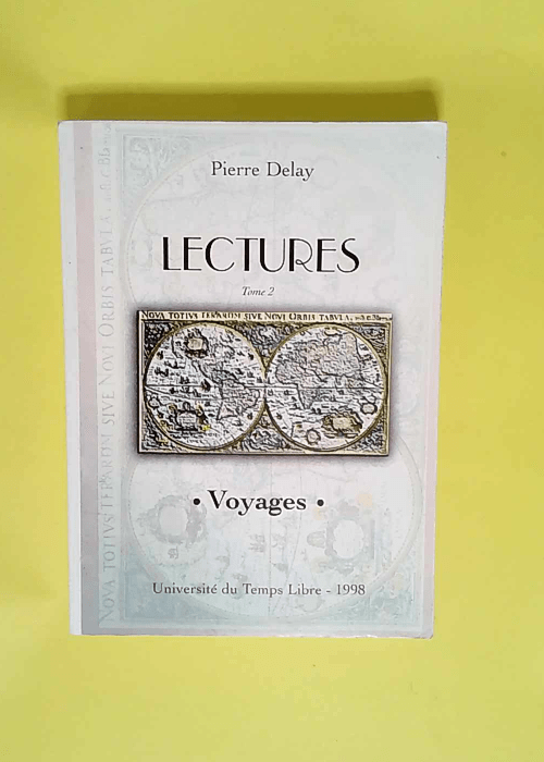 Lectures tome ii Voyages – DELAY Pierre