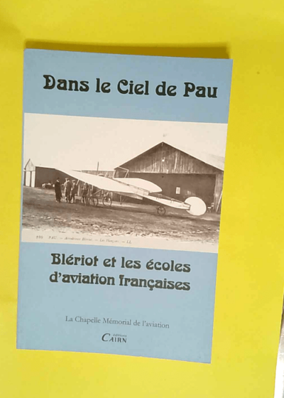 Blériot et les écoles d aviation françaises  - La Chapelle Mémorial aviation