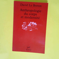 Anthropologie du corps et modernité  –...