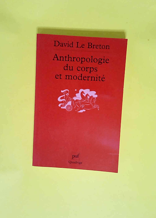 Anthropologie du corps et modernité  –...
