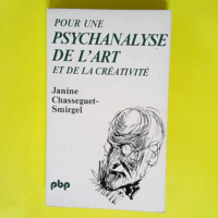 Pour une psychanalyse de l art et de la créa...