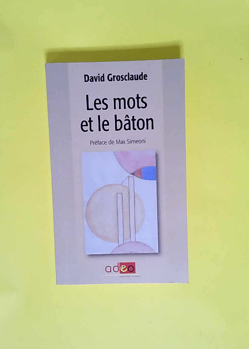 Les mots et le bâton Collection l enquestaire n°3. – Grosclaude David