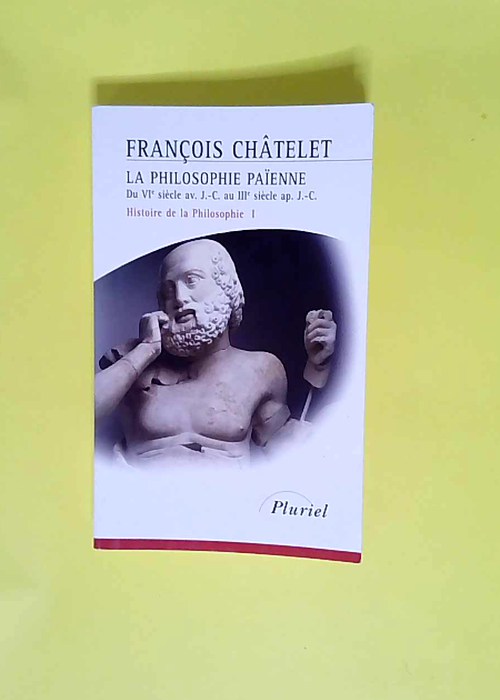 Histoire de la philosophie Tome 1 La philosop...