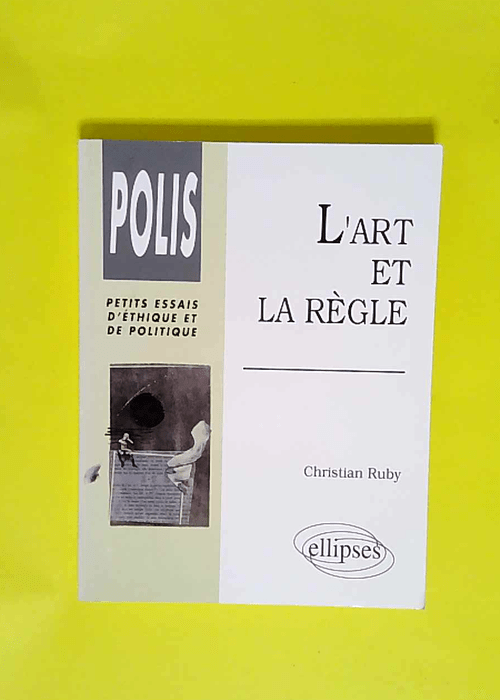 L art et la règle  – Christian Ruby