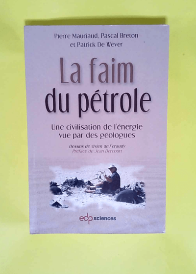 La Faim Du Petrole - Patrick de Wever