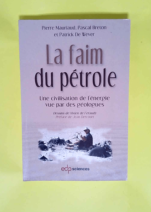 La Faim Du Petrole – Patrick de Wever