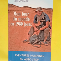 Mon tour du monde en 1980 jours Aventures hum...