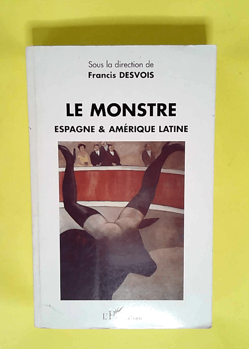 Le monstre Espagne & Amérique latine &#...