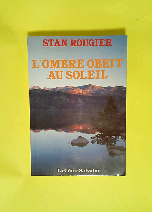 L ombre obéit au soleil  – S. Rougier