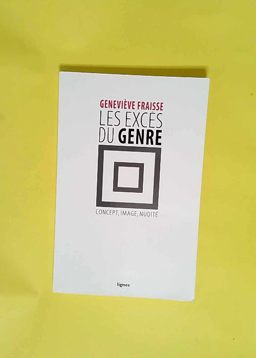 Les Excès du genre Concept image nudité – Geneviève Fraisse