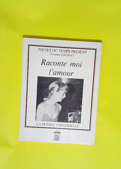 Raconte-moi l amour  - Yvanne Gignat