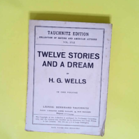 TWELVE STORIES AND A DREAM – WELLS H. G...