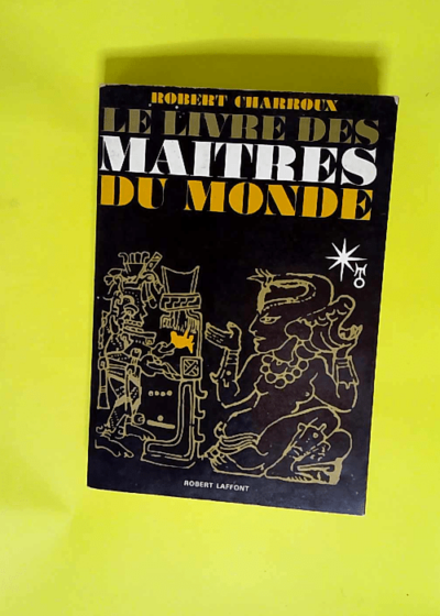 Le Livre Des Maitres Du Monde  - CHARROUX Robert