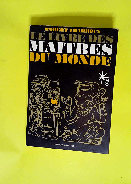 Le Livre Des Maitres Du Monde  – CHARROUX Robert