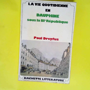 La Vie Quotidienne En Dauphine Sous La Troisi...