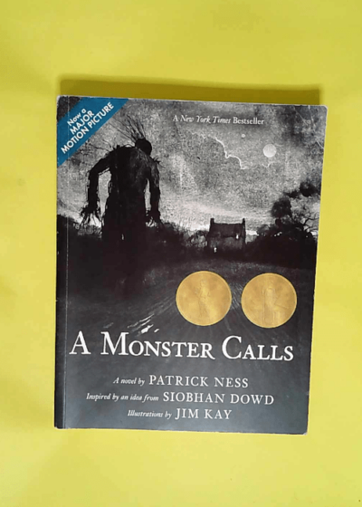 A Monster Calls Inspired by an idea from Siobhan Dowd - Patrick Ness