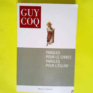 Paroles pour le christ paroles pour l eglise  – Guy Coq