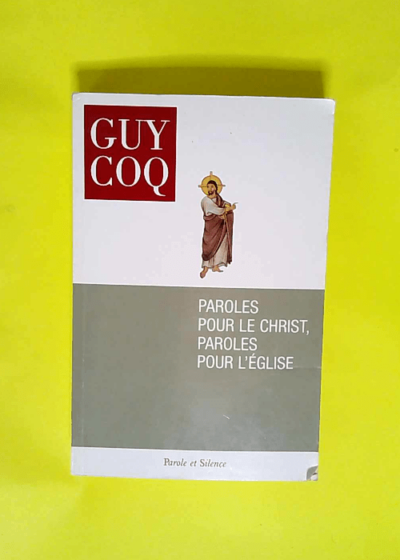 Paroles pour le christ paroles pour l eglise  - Guy Coq