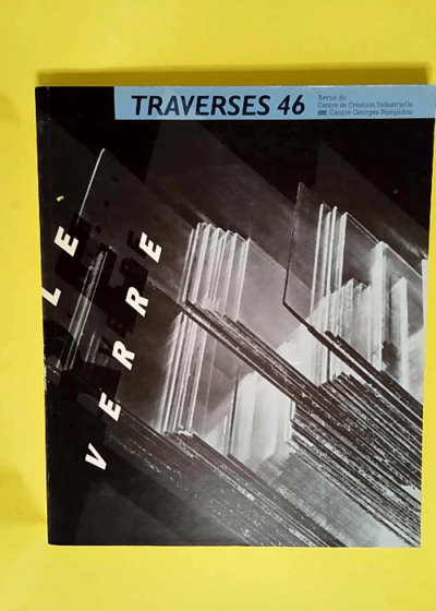 Traverses 46 Le verre  - Revue Traverses