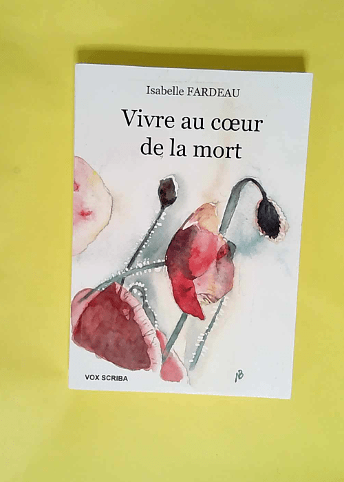 Vivre au coeur de la mort  – Isabelle F...