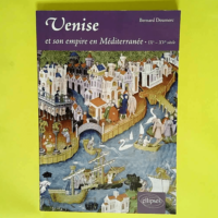 Venise et son empire en Méditerranée  &#821...