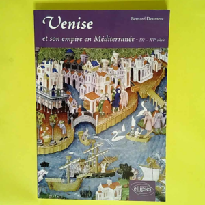 Venise et son empire en Méditerranée  &#821...