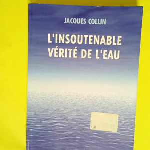 L insoutenable vérite de l eau  – Jacq...