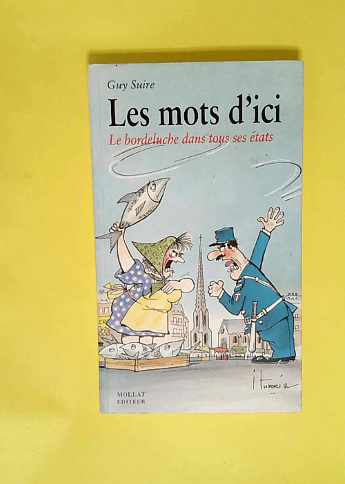 Les Mots d ici. Le bordeluche dans tous ses états  – Suire Guy