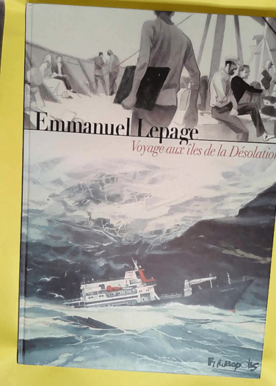 Voyage aux îles de la Désolation  - Emmanuel Lepage