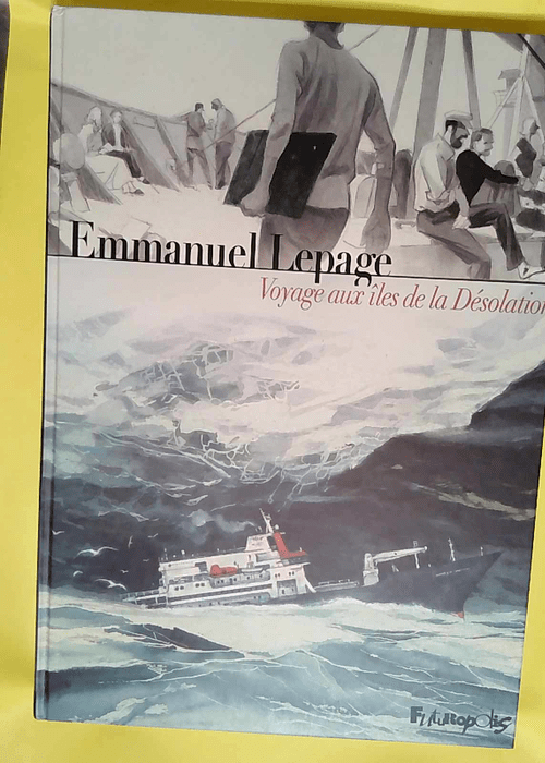 Voyage aux îles de la Désolation  – Emmanuel Lepage