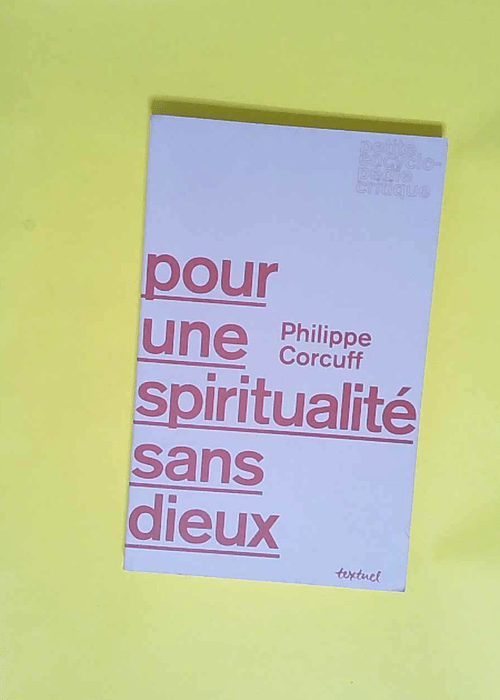 Pour une spiritualité sans dieux  – Philippe Corcuff