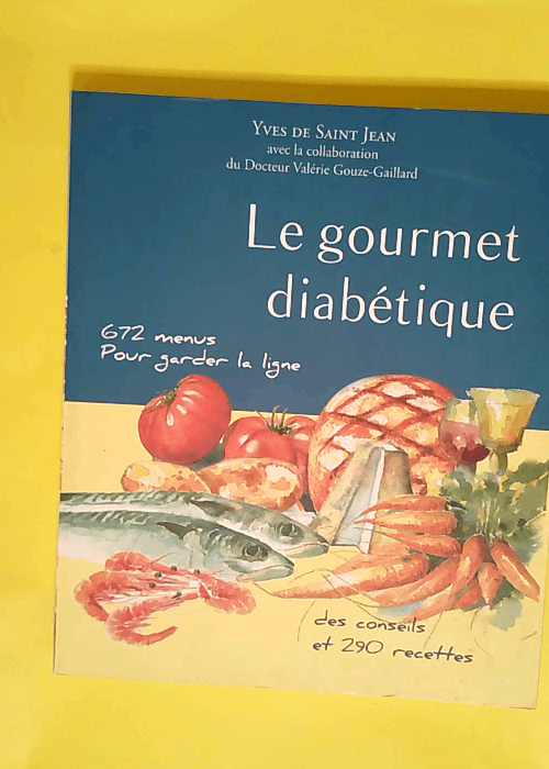 Le Gourmet Diabetique  – Yves de Saint Jean