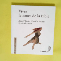 Vives femmes de la Bible  – Andre Wenin