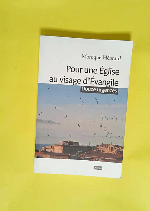 Pour une Eglise au visage d Evangile  – Monique Hébrard