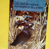 Les jeux de l amour du hasard et de la mort Comportement animal et évolution – Paul Galand