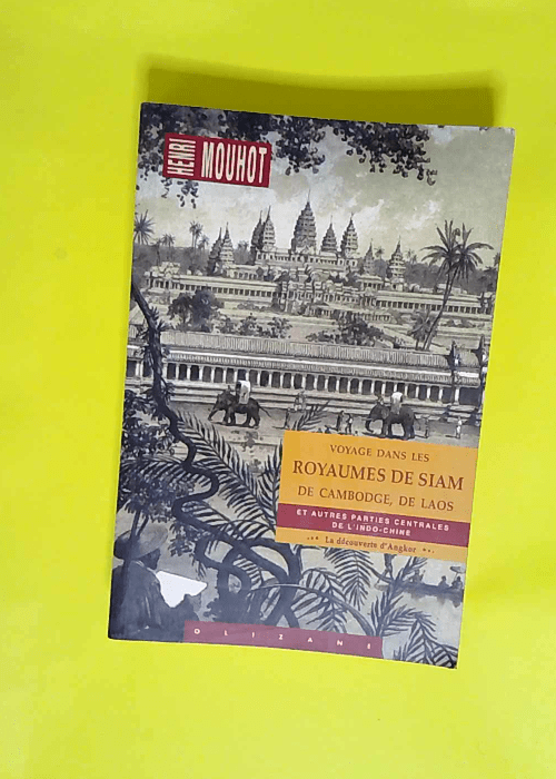 Voyage dans les royaumes de Siam  – Henri Mouhot