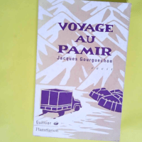 Voyage au Pamir  – Jacques Gourguechon