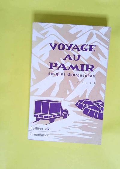 Voyage au Pamir  - Jacques Gourguechon